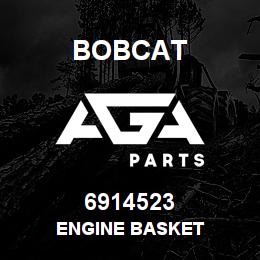 6914523 Bobcat ENGINE BASKET | AGA Parts