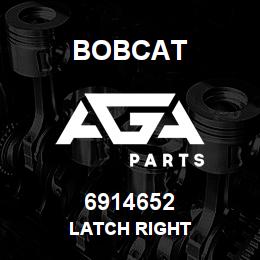 6914652 Bobcat LATCH RIGHT | AGA Parts