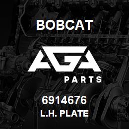 6914676 Bobcat L.H. PLATE | AGA Parts