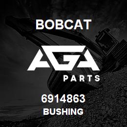 6914863 Bobcat BUSHING | AGA Parts