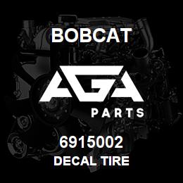 6915002 Bobcat DECAL TIRE | AGA Parts