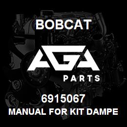 6915067 Bobcat MANUAL FOR KIT DAMPE | AGA Parts