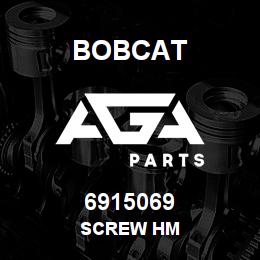 6915069 Bobcat SCREW HM | AGA Parts