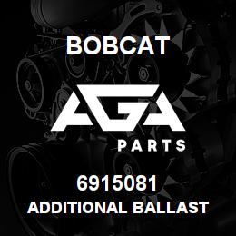6915081 Bobcat ADDITIONAL BALLAST | AGA Parts