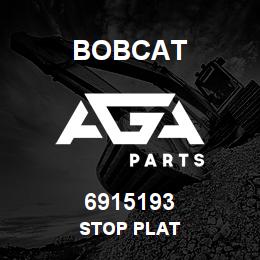 6915193 Bobcat STOP PLAT | AGA Parts