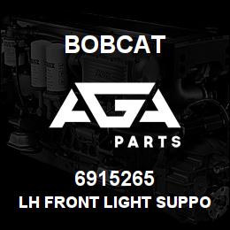6915265 Bobcat LH FRONT LIGHT SUPPORT | AGA Parts