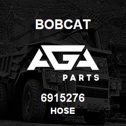 6915276 Bobcat HOSE | AGA Parts