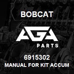 6915302 Bobcat MANUAL FOR KIT ACCUM | AGA Parts