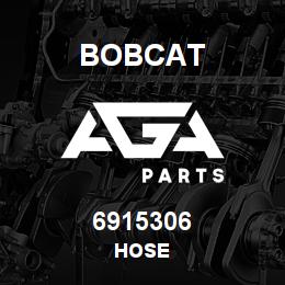 6915306 Bobcat HOSE | AGA Parts