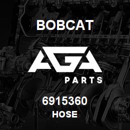 6915360 Bobcat HOSE | AGA Parts