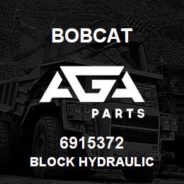 6915372 Bobcat BLOCK HYDRAULIC | AGA Parts