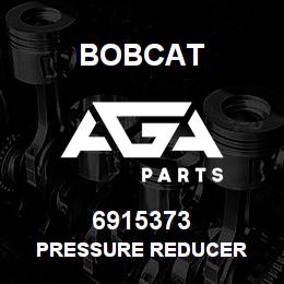 6915373 Bobcat PRESSURE REDUCER | AGA Parts