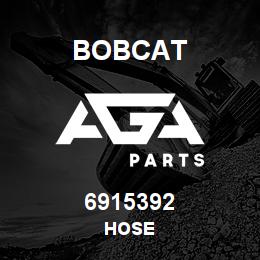 6915392 Bobcat HOSE | AGA Parts