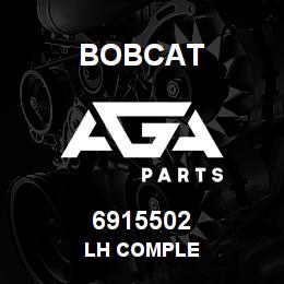 6915502 Bobcat LH COMPLE | AGA Parts