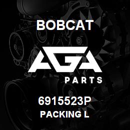 6915523P Bobcat PACKING L | AGA Parts