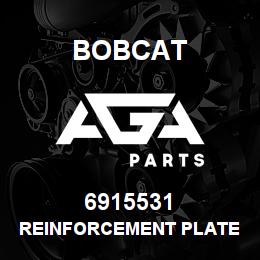 6915531 Bobcat REINFORCEMENT PLATE | AGA Parts