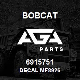 6915751 Bobcat DECAL MF8926 | AGA Parts