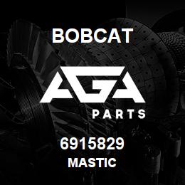 6915829 Bobcat MASTIC | AGA Parts