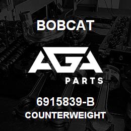 6915839-B Bobcat COUNTERWEIGHT | AGA Parts