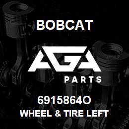 6915864O Bobcat WHEEL & TIRE LEFT | AGA Parts