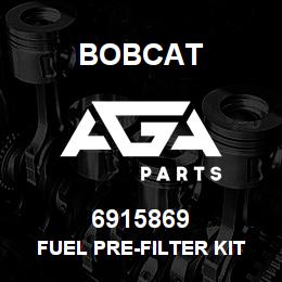 6915869 Bobcat FUEL PRE-FILTER KIT | AGA Parts