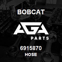6915870 Bobcat HOSE | AGA Parts