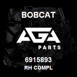 6915893 Bobcat RH COMPL | AGA Parts