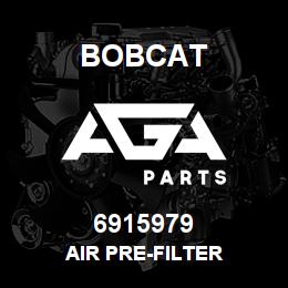 6915979 Bobcat AIR PRE-FILTER | AGA Parts
