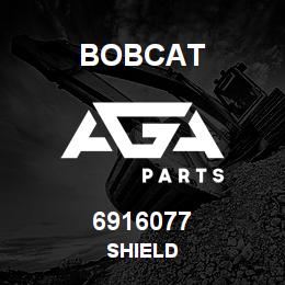 6916077 Bobcat SHIELD | AGA Parts