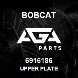 6916186 Bobcat UPPER PLATE | AGA Parts