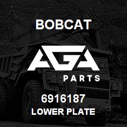 6916187 Bobcat LOWER PLATE | AGA Parts