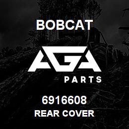 6916608 Bobcat REAR COVER | AGA Parts