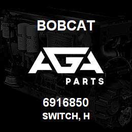 6916850 Bobcat SWITCH, H | AGA Parts