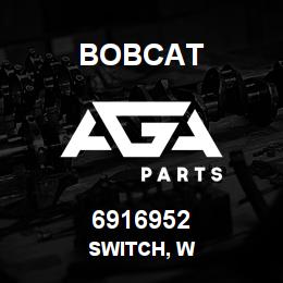 6916952 Bobcat SWITCH, W | AGA Parts