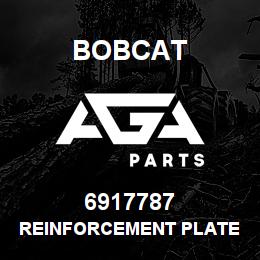 6917787 Bobcat REINFORCEMENT PLATE | AGA Parts