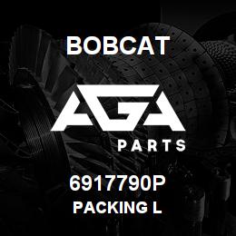6917790P Bobcat PACKING L | AGA Parts