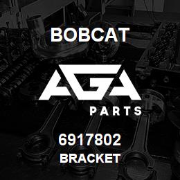 6917802 Bobcat BRACKET | AGA Parts