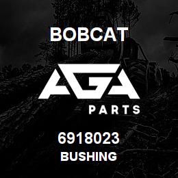 6918023 Bobcat BUSHING | AGA Parts