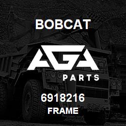 6918216 Bobcat FRAME | AGA Parts