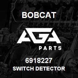 6918227 Bobcat SWITCH DETECTOR | AGA Parts