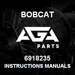 6918235 Bobcat INSTRUCTIONS MANUALS | AGA Parts