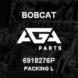 6918276P Bobcat PACKING L | AGA Parts