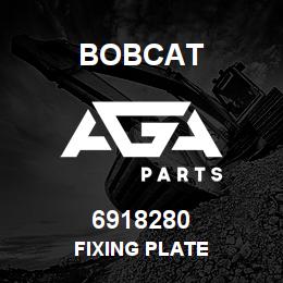 6918280 Bobcat FIXING PLATE | AGA Parts