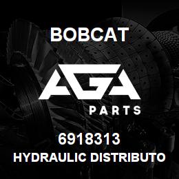 6918313 Bobcat HYDRAULIC DISTRIBUTOR | AGA Parts