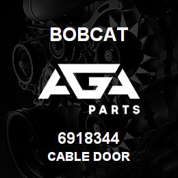 6918344 Bobcat CABLE DOOR | AGA Parts