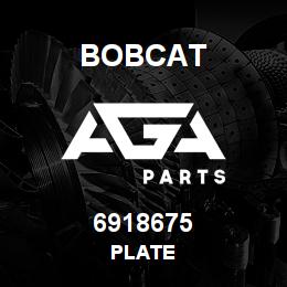 6918675 Bobcat PLATE | AGA Parts