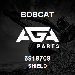 6918709 Bobcat SHIELD | AGA Parts