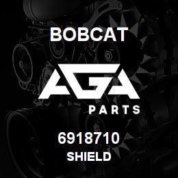 6918710 Bobcat SHIELD | AGA Parts