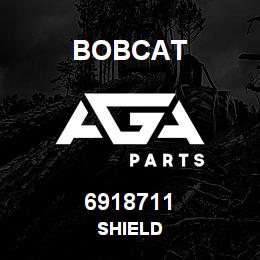 6918711 Bobcat SHIELD | AGA Parts