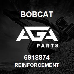 6918874 Bobcat REINFORCEMENT | AGA Parts